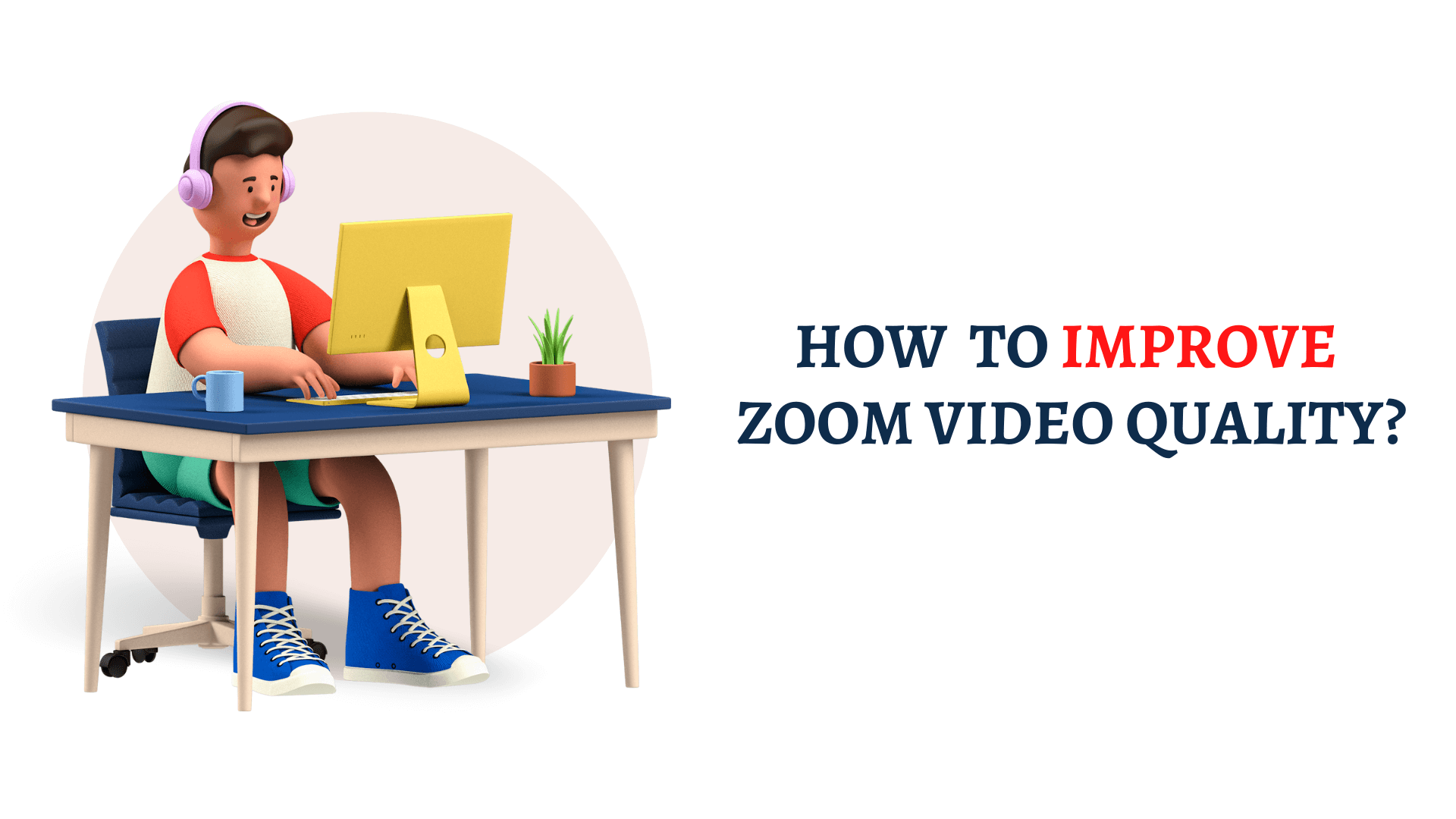 how to improve zoom video quality